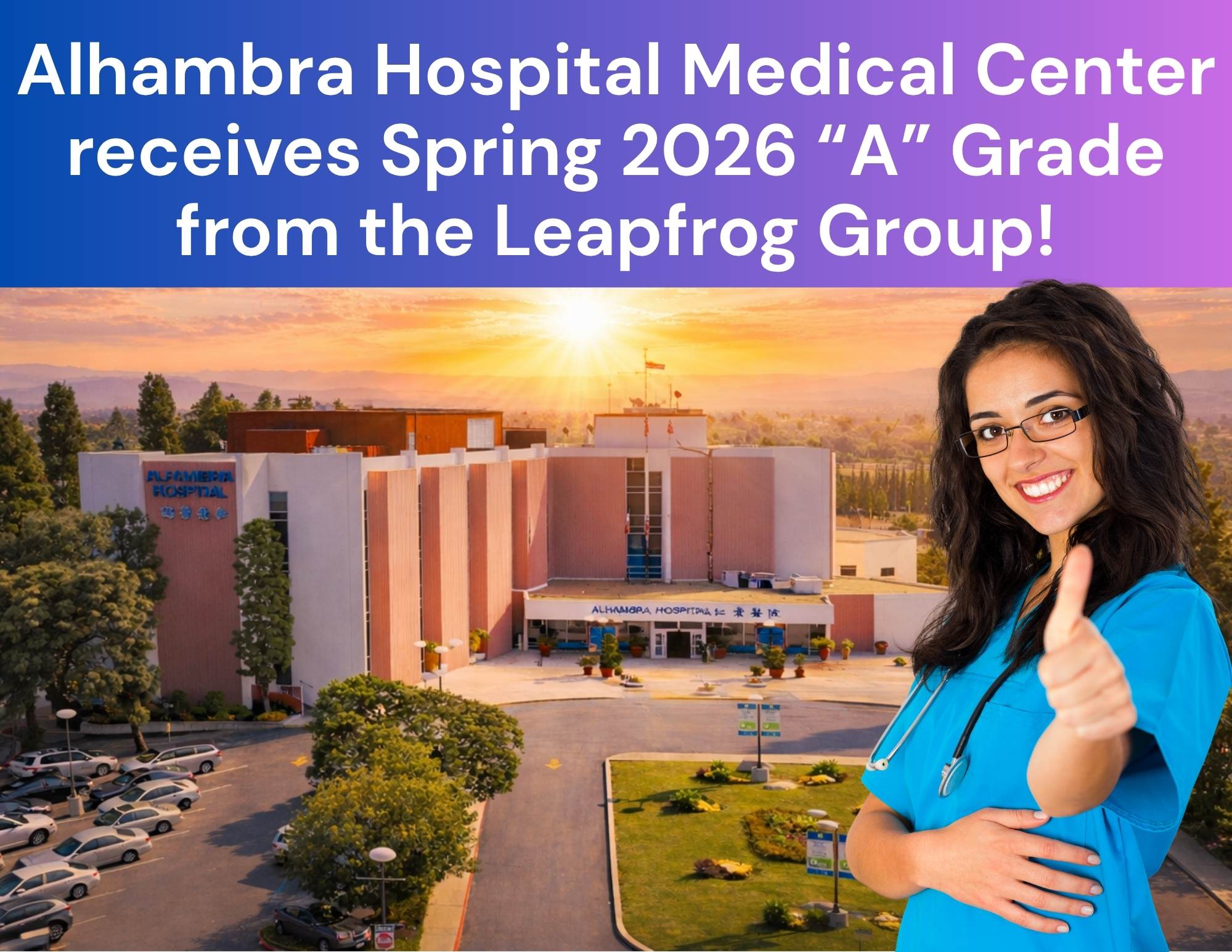 Alhambra Hospital Medical Center Earns an "A" Hospital Safety Grade from The Leapfrog Group 